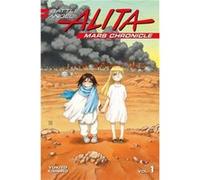 Yukito Kishiro – Battle Angel Alita Mars Chronicle 1 – Poche