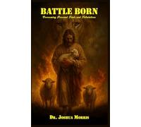 BATTLE BORN: Overcoming Personal Trials and Tribulations