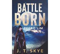 Battle Born: Peebo Lim - Sci Fi Military Space Opera & Alien Conquest