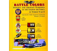 Battle Colors: Insignia And Aircraft Markings Of The 8th Air Force In World War Ii: V. 2: (Viii) Fighter Command Robert A. Watki Robert A Watkins (Auteur)