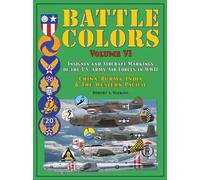 Battle Colors: Insignia and Aircraft Markings of the US Army Air Forces in World War II; China / Burma / India & the Western Pacific Theater of Operations (6)