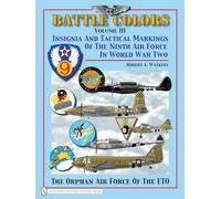 Battle Colors: Insignia and Tactical Markings of the Ninth Air Force in World War II (3)