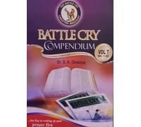 Battle Cry Compendium Volume 7 by Dr. D.K. Olukoya