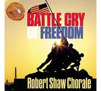 Shaw, Robert Chorale - Battle Cry of Freedom