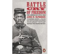 Battle Cry of Freedom: The Civil War Era by McPherson, James M. NEUF