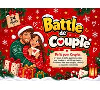Battle de Couple: Défis pour couples : 24 jours de défis, questions osées, jeux complices et vérités partagées - le cadeau idéal pour les couples, les amis ou les nouvelles rencontres