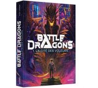Battle dragons - tome 1 - la cité des voleurs (01)