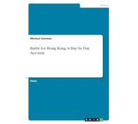 Battle for Hong Kong. A Day by Day Account