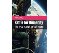 Battle for Humanity: The Rulers of the System: The Revenge on the System