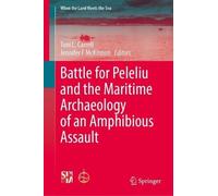 Battle for Peleliu and the Maritime Archaeology of an Amphibious Assault