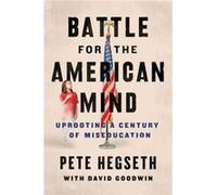 Battle for the American Mind - Pete Hegseth - HarperCollins - Livre en Anglais - Hardback Pete HegsethPete Hegseth (Auteur)