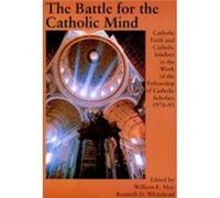 Battle For The Catholic Mind by Kenneth D. Whitehead Fellowship of Catholic Scholars (Auteur)