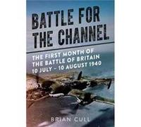 Battle for the Channel by Brian Cull Brian Cull, (Auteur)