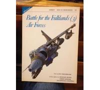 Battle for the Falklands (3) Air Forces. Osprey Men ay Arms Series.