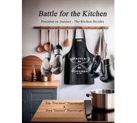 Battle for the Kitchen: Precision vs Instinct - The Kitchen Decides