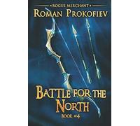 Battle For The North (Rogue Merchant Book #4): Litrpg Series
