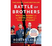 Battle of Brothers: William, Harry and the Inside Story of a Family in Tumult