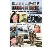 Battle of Dunkirk: from Disaster to Triumph