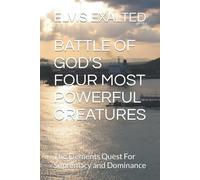 Battle Of God's Four Most Powerful Creatures: The Elements Quest For Supremacy And Dominance
