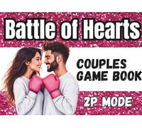 Battle of Hearts A Fun & Romantic Couples Game Book for Date Night, Love, and Laughter: The Sweet & Playful Activity Book for Two. Perfect for Couples, Valentine’s Day, or Anytime Together