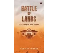 Battle Of Lands : Inheritance, Ego, Scars Paperback Book By Vandita Mishra