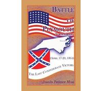 Battle Of Plymouth, North Carolina (April 17-20, 1864)