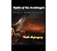 Battle of The ArchAngels: Book 5: MorningStar