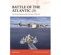 Battle of the Atlantic (3) The Final Collapse of the U-boats, 1943-45 - Mark Stille - Osprey Publishing - ebook (ePub) - Livre