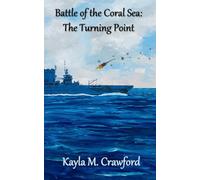 Battle of the Coral Sea: The Turning Point