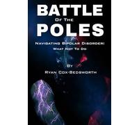 Battle of The Poles: Navigating Bipolar Disorder: What Not To Do