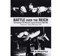 Battle Over The Reich: The Strategic Bomber Offensive Against Germany. Volume 1, 1939-1943