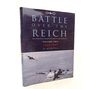 Battle Over The Reich: The Strategic Bomber Offensive Against Germany. Volume 2, 1943-1945
