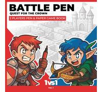 Battle Pen - Quest for the Crown. 2 PLAYERS PEN & PAPER GAME BOOK: Medieval adventure gamebook for kids and teens - strategy, drawing and dice battles for two players, ages 8+, travel size