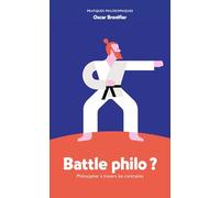 BATTLE PHILO: Philosopher à travers les contraires