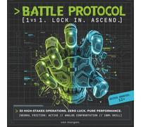 BATTLE PROTOCOL 1vs1. LOCK IN. ASCEND.: 1v1 Analog Battle Book: 33 High-Stakes Operations for Teens, Couples & Competitive Adults. Advanced Brain ... Ultimate Tactical Gift & Date Night Activity.