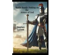 Battle Ready: Putting on the Armor of God