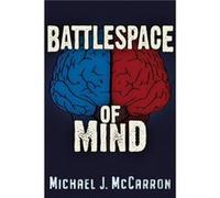 Battle Space of Mind by Michael Joseph McCarron Michael Joseph McCarron (Auteur)