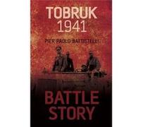 Battle Story: Tobruk 1941 Battistelli, Pier Paolo (Auteur)