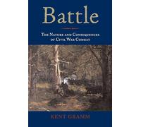 Battle: The Nature and Consequences of Civil War Combat