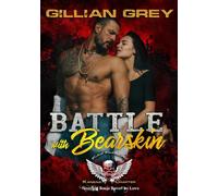 Battle with Bearskin Wicked Bad Boy Biker Motorcycle Club Romance, #2 - Gillian Grey - Grey Romance - ebook (ePub) - Livre