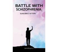 Battle With Schizophrenia Suhasinis Victory