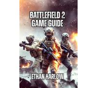 Battlefield 2 Game Guide: Map Knowledge, and Strategic Decision-Making Separate Winning Teams from Losing Players