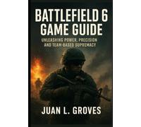 Battlefield 6 Game Guide: Unleashing power, precision and team-based supremacy