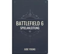 Battlefield 6 Spielanleitung: Dein Kampfbegleiter