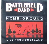 BATTLEFIELD BAND - HOME GROUND LIVE FROM GLASGOW LP UK TEMPLE 1989
