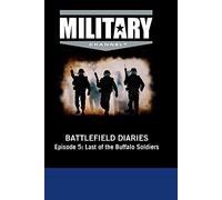 Battlefield Diaries - Episode 5: Last of the Buffalo Soldiers