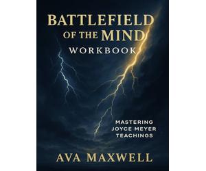 Battlefield of the Mind Workbook: Mastering Joyce Meyer Teachings