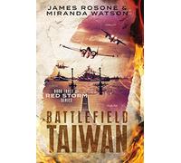 Battlefield Taiwan: Book Three of the Red Storm Series