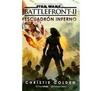 Battlefront Escuadrón Inferno Golden, Christopher (Auteur)