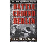 Battleground Berlin David E. Murphy, George Bailey, Sergei A. Kondrashev (Auteur)